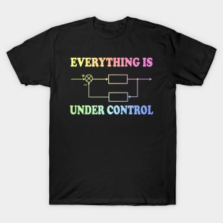 Everything Under Control T-Shirt